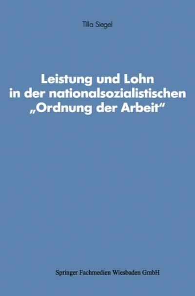 Leistung und Lohn in der nationalsozialistischen "Ordnung der Arbeit"