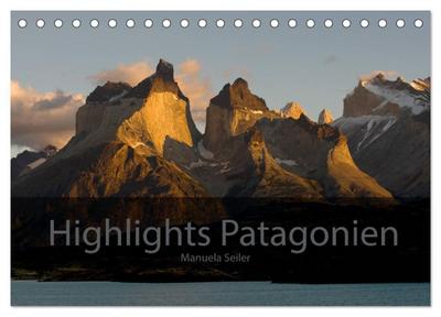 Patagonien 2024 Highlights von Manuela Seiler (Tischkalender 2024 DIN A5 quer), CALVENDO Monatskalender