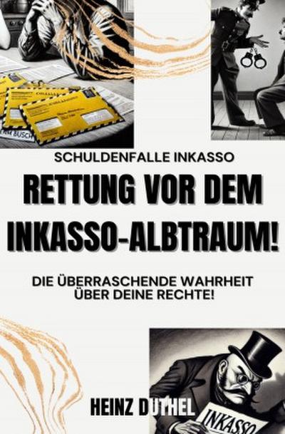 Schuldenfalle Inkasso. Rettung vor dem Inkasso-Albtraum!