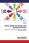 Some topics on factor and fractional factor
