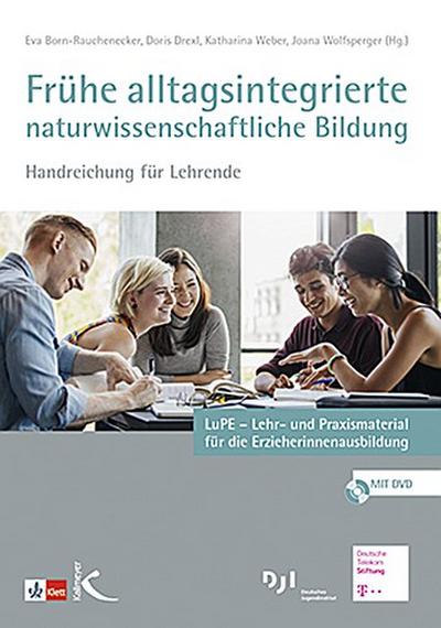 Frühe alltagsintegrierte naturwissenschaftliche Bildung