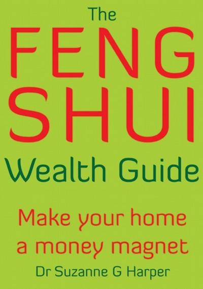 The Feng Shui Wealth Guide - Make Your Home a Money Magnet