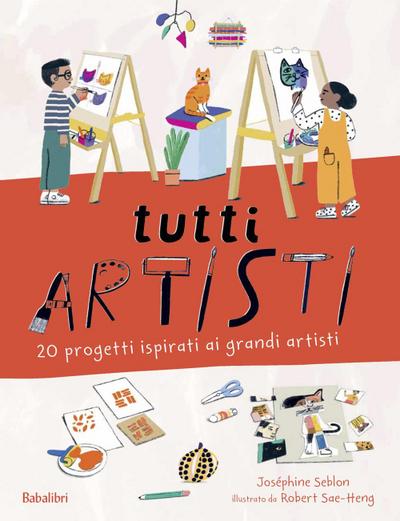 Tutti artisti. 20 progetti ispirati ai grandi artisti