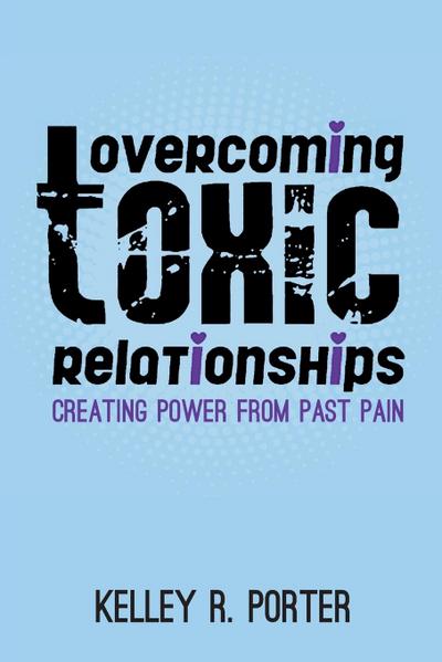 Overcoming Toxic Relationships