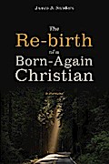 The Re-birth of a Born-Again Christian