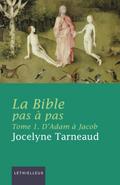 La Bible pas à pas, tome 1