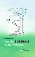 Wie der Fußball in die Welt kam