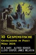10 Geisterhafte Gruselkrimis im Paket März 2024