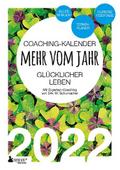 Coaching-Kalender 2022: Mehr vom Jahr - glückliche