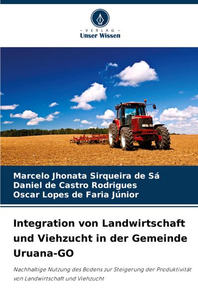Integration von Landwirtschaft und Viehzucht in der Gemeinde Uruana-GO