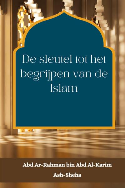 De sleutel tot het begrijpen van de Islam