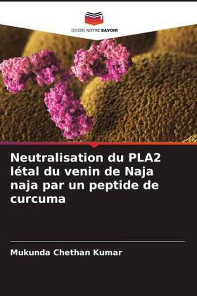 Neutralisation du PLA2 létal du venin de Naja naja par un peptide de curcuma