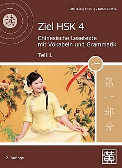 Ziel HSK 4.Chinesische Lesetexte mit Vokabeln und Grammatik - Teil 1
