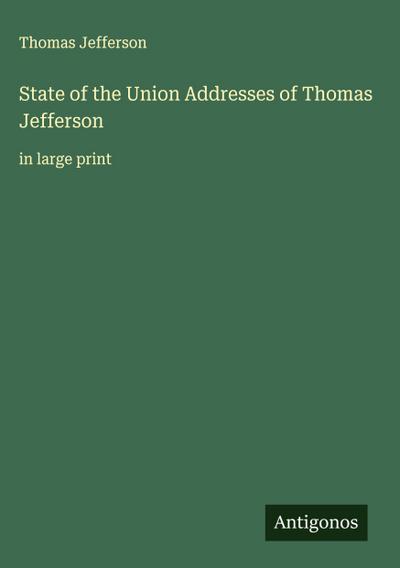 State of the Union Addresses of Thomas Jefferson
