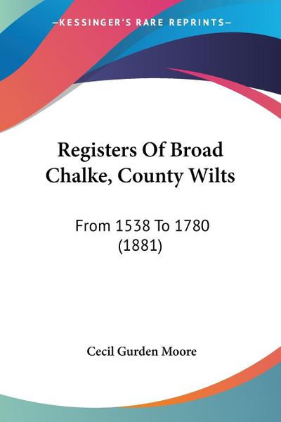 Registers Of Broad Chalke, County Wilts