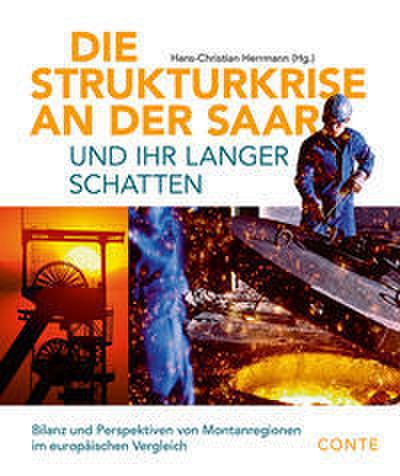 Die Strukturkrise an der Saar und ihr langer Schatten