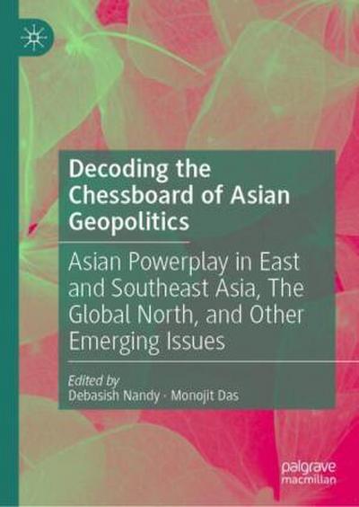 Decoding the Chessboard of Asian Geopolitics