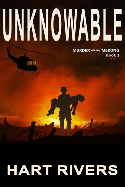 UNKNOWABLE (Murder on the Mekong, Book 2)