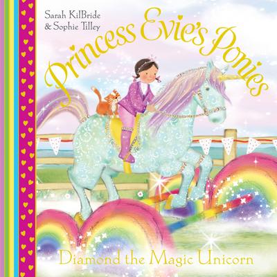 Princess Evie’s Ponies: Diamond the Magic Unicorn