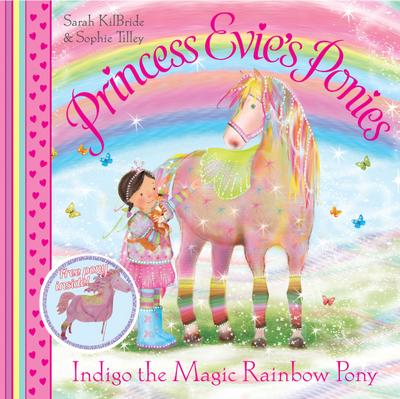 Princess Evie’s Ponies: Indigo the Magic Rainbow Pony