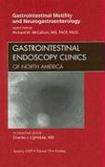 Gastrointestinal Motility and Neurogastroenterology, an Issue of Gastrointestinal Endoscopy Clinics