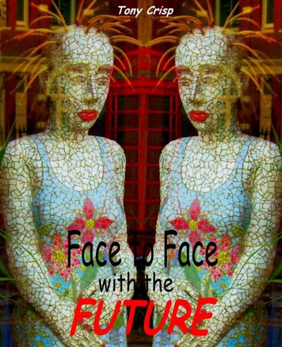 Face to Face with the Future
