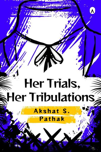 Her Trials, Her Tribulations (INSECURITIES, #1.5)