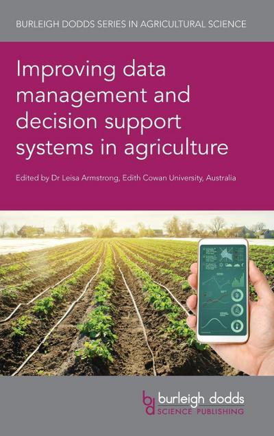 Improving Data Management and Decision Support Systems in Agriculture