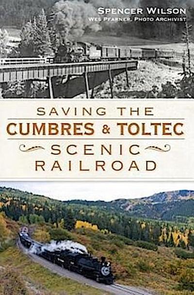 Saving the Cumbres & Toltec Scenic Railroad