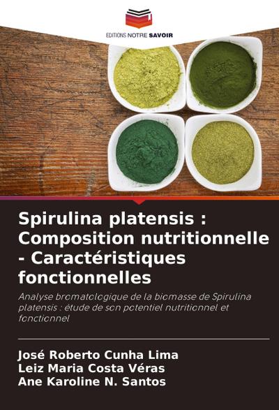 Spirulina platensis : Composition nutritionnelle - Caractéristiques fonctionnelles