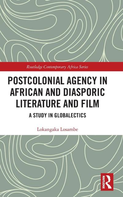 Postcolonial Agency in African and Diasporic Literature and Film