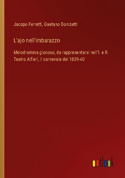 L’ajo nell’imbarazzo