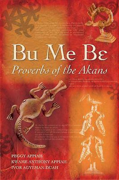 Bu Me Be: Proverbs of the Akans