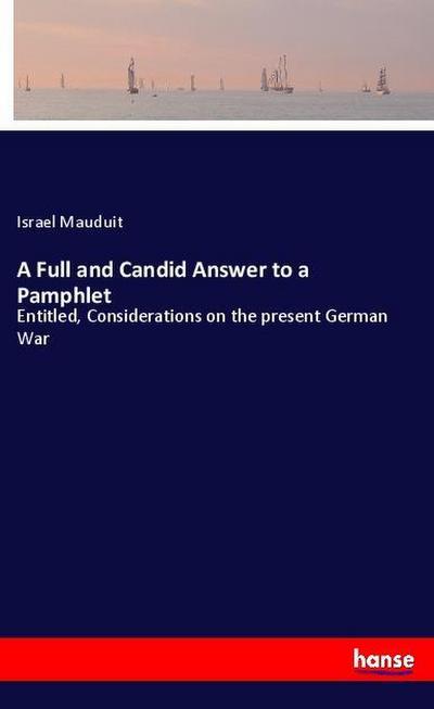 A Full and Candid Answer to a Pamphlet