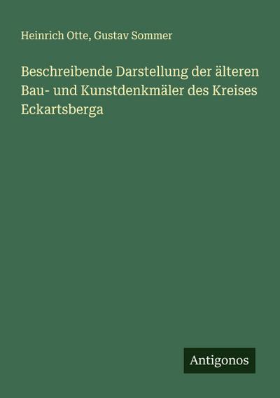 Beschreibende Darstellung der älteren Bau- und Kunstdenkmäler des Kreises Eckartsberga