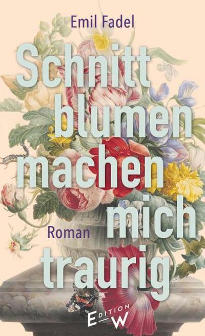 Schnittblumen machen mich traurig