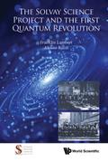 SOLVAY SCIENCE PROJECT AND THE FIRST QUANTUM REVOLUTION, THE