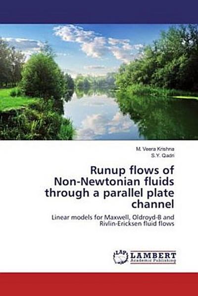 Runup flows of Non-Newtonian fluids through a parallel plate channel