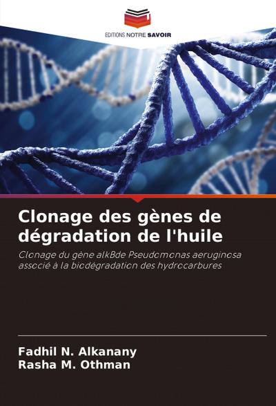 Clonage des gènes de dégradation de l’huile