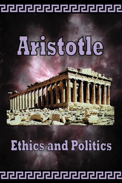 Aristotle -  Ethics and Politics