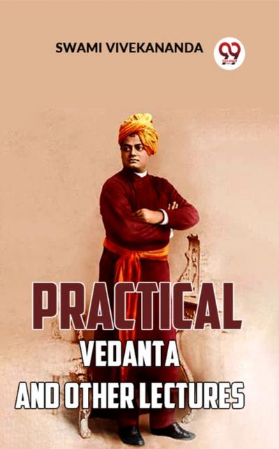Practical Vedanta And Other Lectures