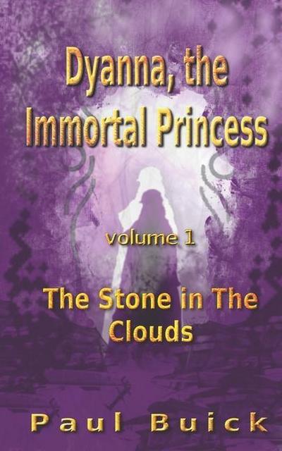 Dyanna, the Immortal Princess: The Stone in The Clouds