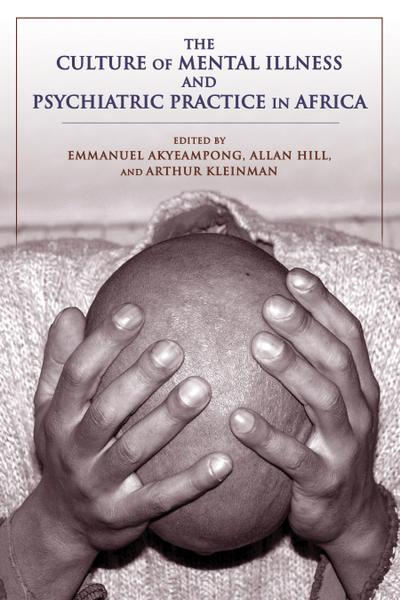 The Culture of Mental Illness and Psychiatric Practice in Africa