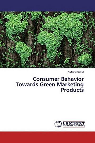 Consumer Behavior Towards Green Marketing Products
