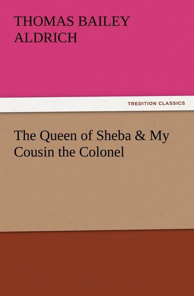 The Queen of Sheba & My Cousin the Colonel