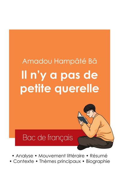 Réussir son Bac de français 2025 : Analyse du recueil Il n’y a pas de petite querelle de Amadou Hampâté Bâ