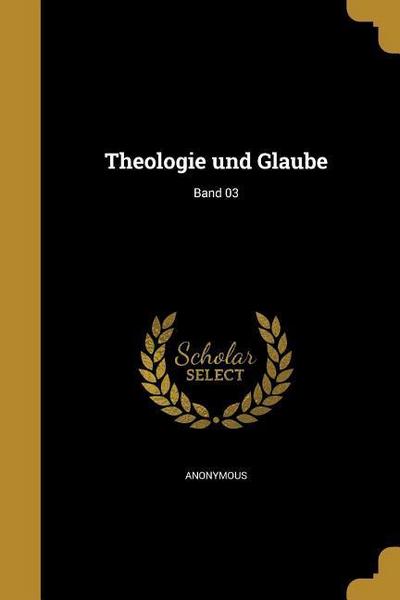 Theologie und Glaube; Band 03