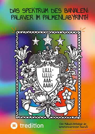 Das Spektrum des Banalen: Palaver im Palmenlabyrinth