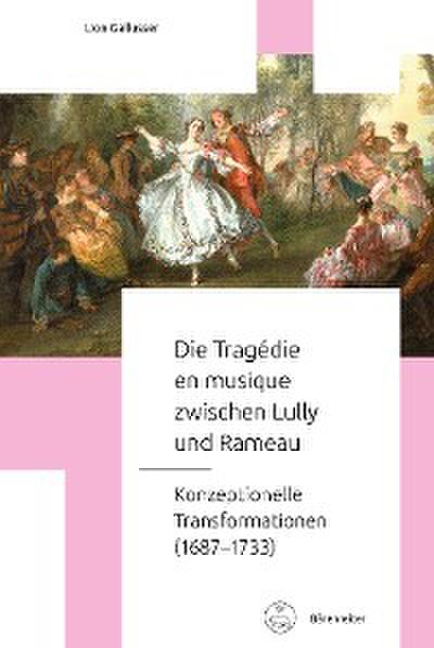 Die Tragédie en musique zwischen Lully und Rameau