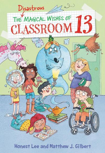 The Disastrous Magical Wishes of Classroom 13